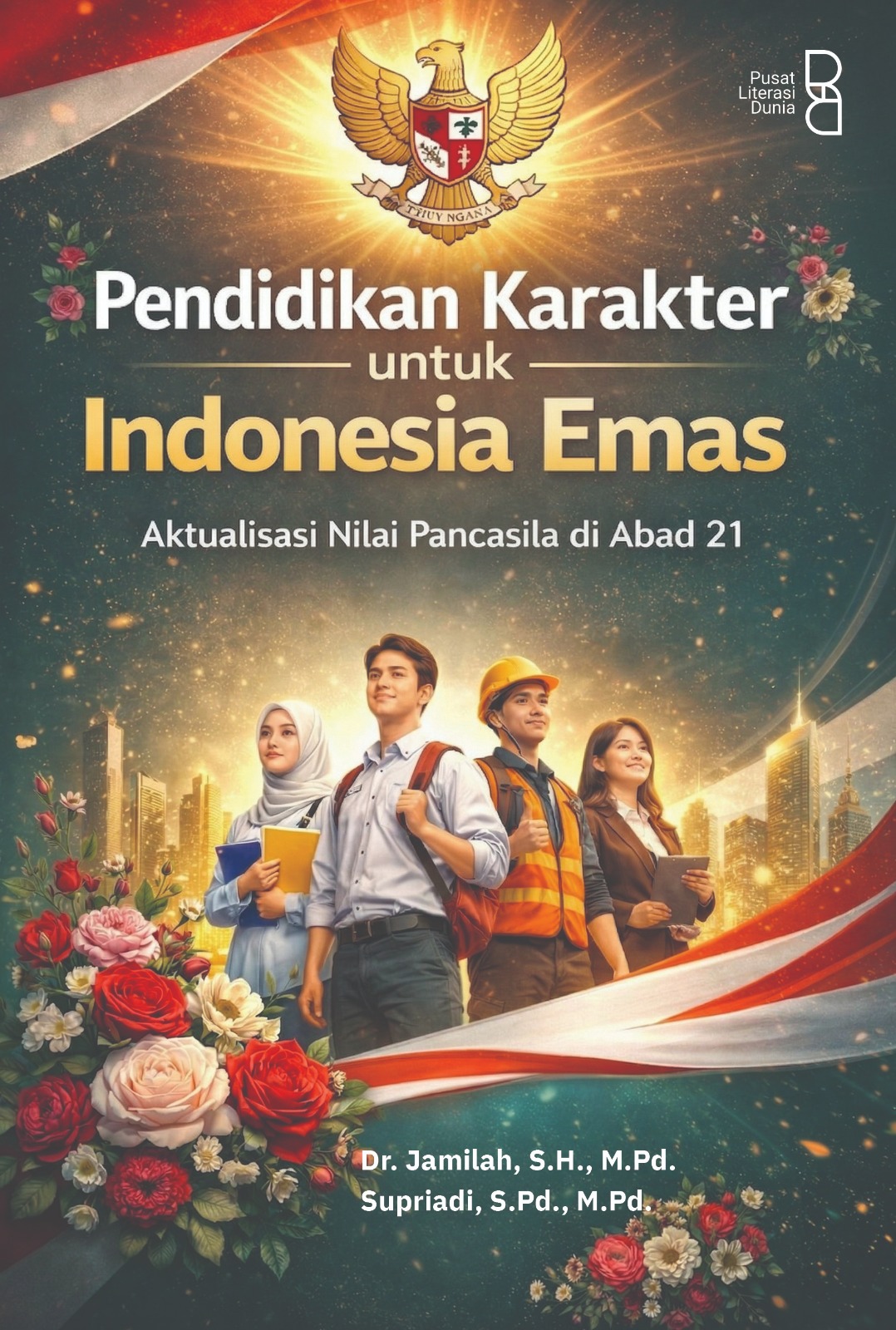 Pendidikan Karakter untuk Indonesia Emas Aktualisasi Nilai Pancasila di Abad 21