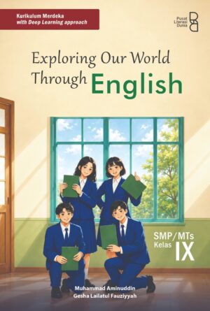Exploring Our World Through English: SMP/MTs Kelas IX
