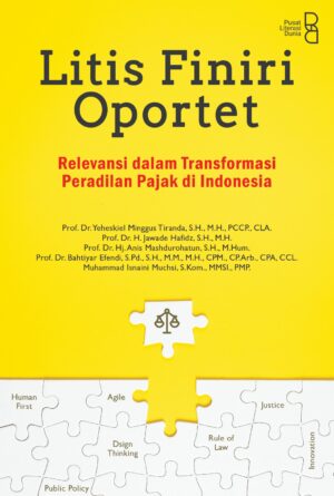 Litis Finiri Oportet: Relevansi dalam Transformasi Peradilan Pajak di Indonesia